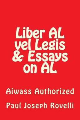 Liber AL Vel Legis and Essays on AL