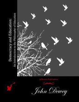 Democracy and Education: an Introduction to the Philosophy of Education