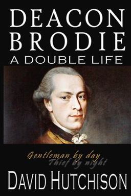 Deacon Brodie: a Double Life