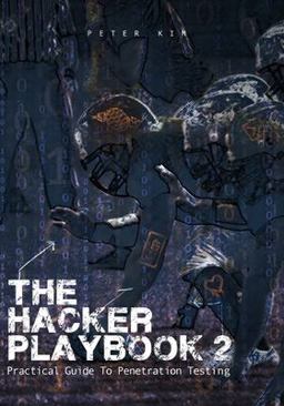 Hacker Playbook 2 Practical Guide to Penetration Testing  9781512214567 Front Cover