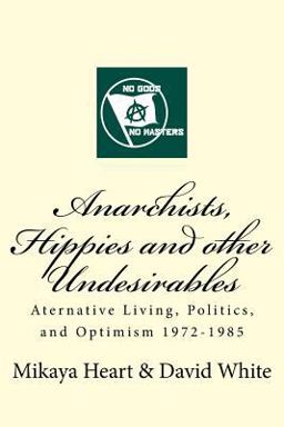 Anarchists, Hippies and Other Undesirables