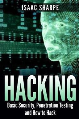 Hacking Basic Security, Penetration Testing and How to Hack  9781512300772 Front Cover