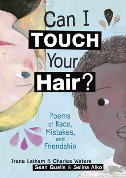Can I Touch Your Hair?: Poems of Race, Mistakes, and Friendship  9781512404425 Front Cover
