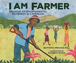 I Am Farmer Growing an Environmental Movement in Cameroon  9781512449143 Front Cover