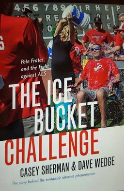 Ice Bucket Challenge Pete Frates and the Fight Against ALS  9781512600964 Front Cover