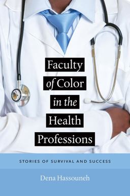 Faculty of Color in the Health Professions Stories of Survival and Success  9781512601213 Front Cover