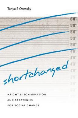 Shortchanged Height Discrimination and Strategies for Social Change  9781512601435 Front Cover