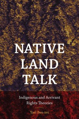 Native Land Talk Indigenous and Arrivant Rights Theories  9781512601459 Front Cover