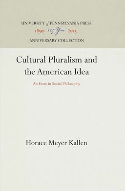 Cultural Pluralism and the American Idea