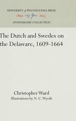 The Dutch and Swedes on the Delaware, 1609-1664