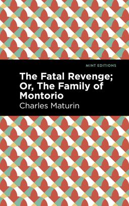The Fatal Revenge; or, the Family of Montorio