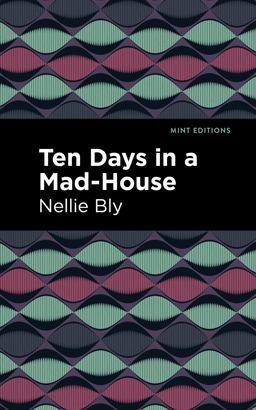 Ten Days in a Mad House  9781513205090 Front Cover