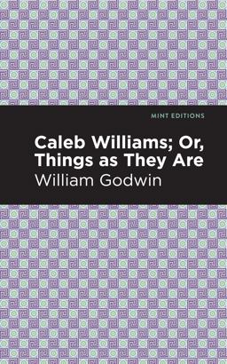 Caleb Williams; or, Things As They Are