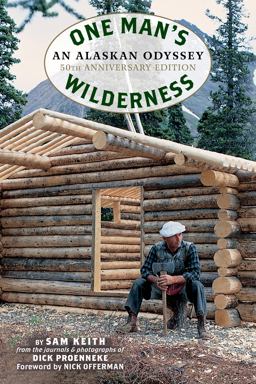 One Man's Wilderness, 50th Anniversary Edition An Alaskan Odyssey  9781513261645 Front Cover