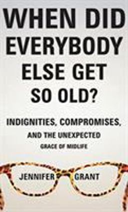 When Did Everybody Else Get So Old? When Did Everybody Else Get So Old?