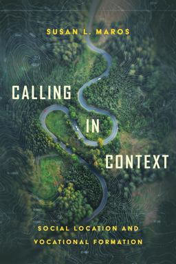 Calling in Context Social Location and Vocational Formation  9781514001448 Front Cover