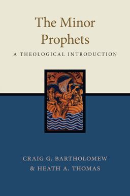 The Minor Prophets A Theological Introduction  9781514001684 Front Cover