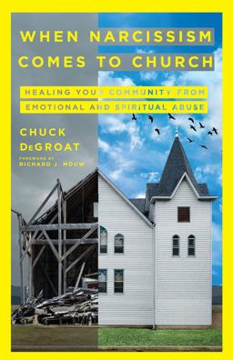 When Narcissism Comes to Church Healing Your Community from Emotional and Spiritual Abuse  9781514005095 Front Cover