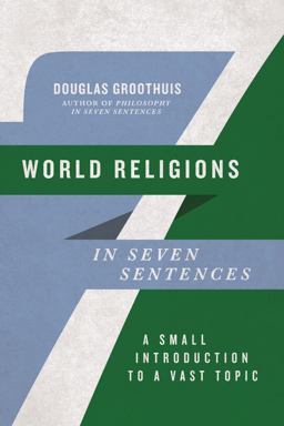World Religions in Seven Sentences A Small Introduction to a Vast Topic  9781514005828 Front Cover