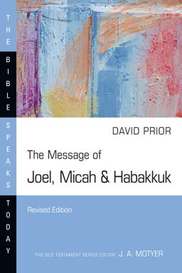 The Message of Joel, Micah and Habakkuk