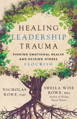 Healing Leadership Trauma Healing Leadership Trauma