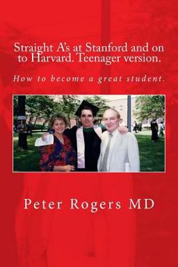 Straight a's at Stanford and on to Harvard. Student-Teenager Version, Abridged