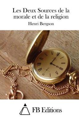 Les Deux Sources de la Morale et de la Religion
