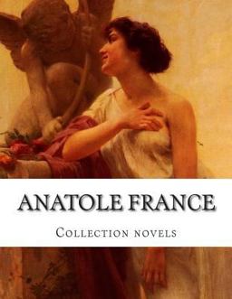 Anatole France, Collection Novels Anatole France, Collection Novels