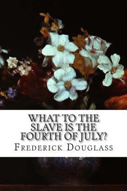 What to the Slave Is the Fourth of July?