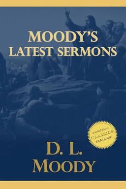 Moody's Latest Sermons Moody's Latest Sermons