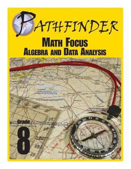 Pathfinder Math Focus: Algebra and Data Analysis Grade 8
