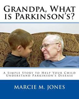 Grandpa, What Is Parkinson's?
