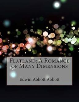 Flatland: a Romance of Many Dimensions
