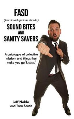 FASD Sound Bites and Sanity Savers
