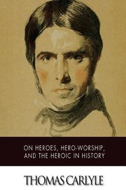 On Heroes, Hero-Worship, and the Heroic in History