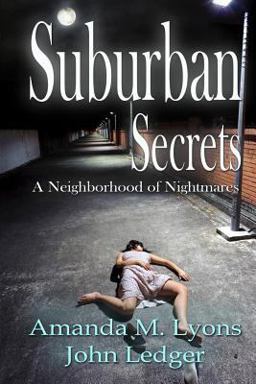 Suburban Secrets: a Neighborhood of Nightmares