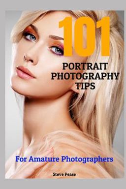 101 Portrait Photography Tips 101 Portrait Photography Tips