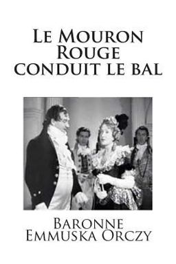Le Mouron Rouge Conduit le Bal