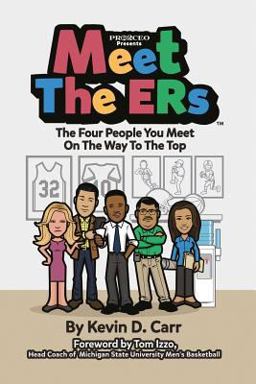 Meet the ERs The Four People You Meet on the Way to the Top  9781515286745 Front Cover