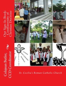 Our Sign-In Book: Confraternity of Christian Doctrine St. Cecilia's Roman Catholic Church 2015 9781515349136 Front Cover