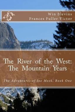 The River of the West: the Mountain Years