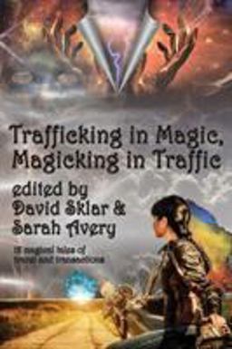 Trafficking in Magic, Magicking in Traffic 2018 9781515423614 Front Cover