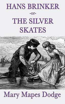 Hans Brinker -Or- the Silver Skates