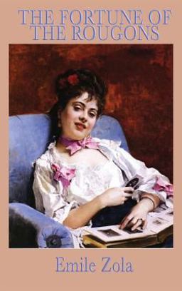 The Fortune of the Rougons The Fortune of the Rougons