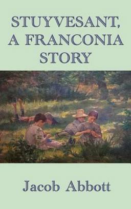 Stuyvesant, a Franconia Story