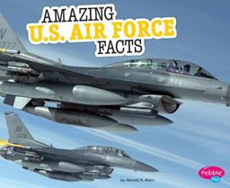 Amazing U. S. Air Force Facts