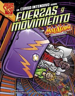 Un Curso Intensivo Sobre Fuerzas y Movimiento con Max Axiom, Supercientífico