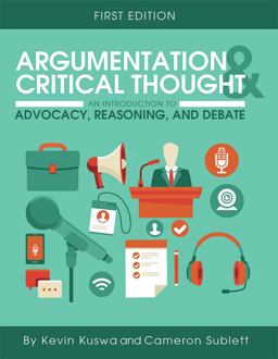 Argumentation and Critical Thought An Introduction to Advocacy, Reasoning, and Debate  9781516500161 Front Cover