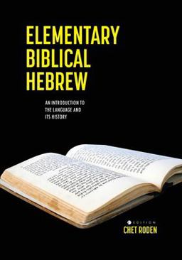 Elementary Biblical Hebrew An Introduction to the Language and Its History 2nd 9781516502707 Front Cover