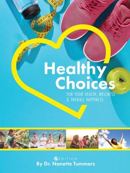 Healthy Choices for Your Health, Wellness, and Overall Happiness  9781516519163 Front Cover